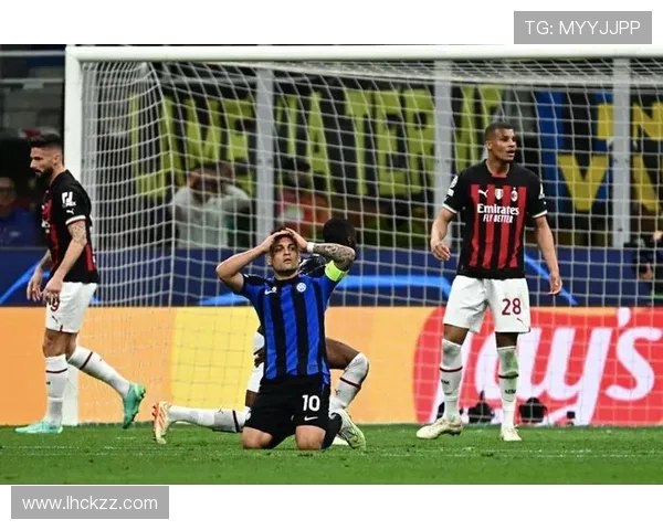 国米时隔十三年重返欧冠决赛劳塔罗绝杀AC米兰书写传奇 国米时隔十三年重返欧冠决赛劳塔罗绝杀AC米兰书写传奇